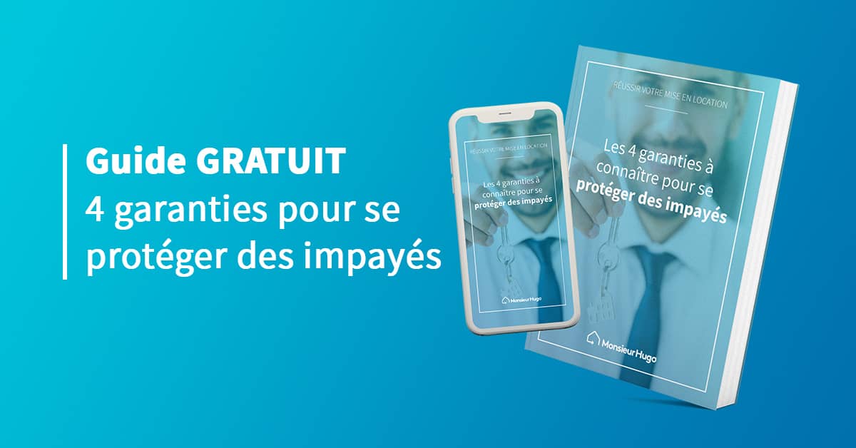 4 garanties pour vous protéger des impayés de loyers