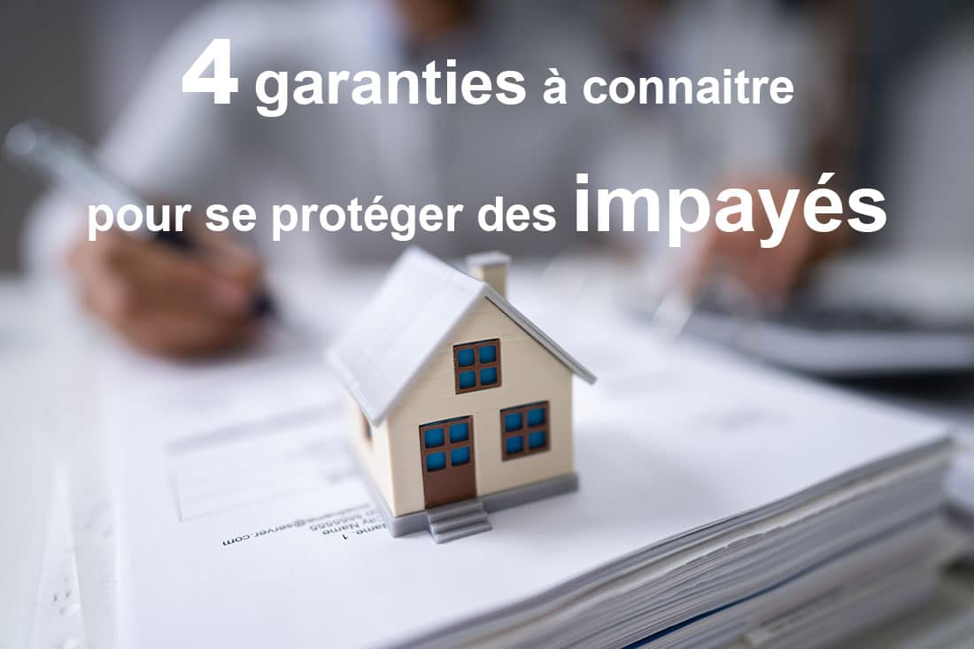 4 garanties pour se protéger des impayés de loyers