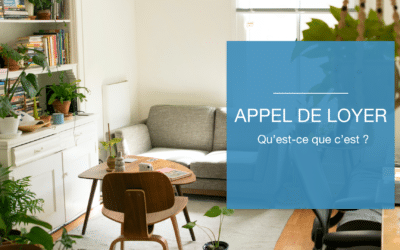 Appel de loyer : qu’est-ce que c’est ?