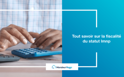Tout savoir sur la fiscalité du statut LMNP