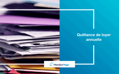 Quittance de loyer annuelle : Guide pratique