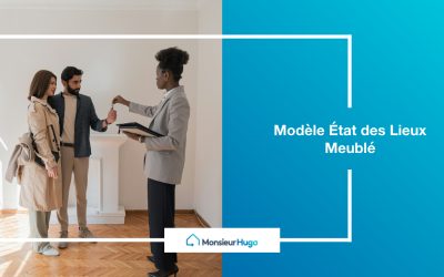 Etat des lieux de la location meublée : conseils & modèle PDF/Word Gratuit