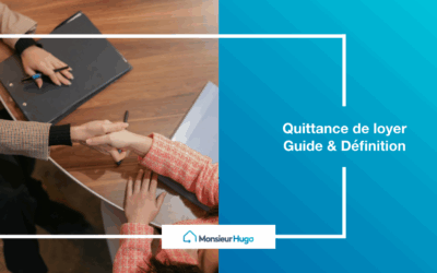 Qu’est-ce que la quittance de loyer : guide et définition