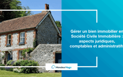 Gérer un bien immobilier en Société Civile Immobilière : aspects juridiques, comptables et administratifs